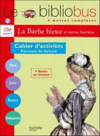 LE BIBLIOBUS N  2 CM - LA BARBE BLEUE - CAHIER D'ACTIVITES - ED.2003 - PARCOURS DE LECTURE DE 4 OEUV (LE BIBLIOBUS)