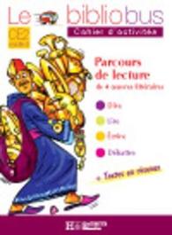 LE BIBLIOBUS N 15 CE2 - ALI BABA ET LES 40 VOLEURS - CAHIER D'ACTIVITES - ED.2006 (LE BIBLIOBUS)