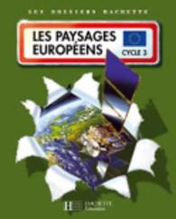 LES DOSSIERS HACHETTE GEOGRAPHIE CYCLE 3 - LES PAYSAGES EUROPEENS - LIVRE DE L'ELEVE - ED.2007 (LES DOSSIERS HA)