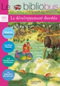 LE BIBLIOBUS N 29 CE2 - LE DEVELOPPEMENT DURABLE - LIVRE ELEVE - ED.2009 (LE BIBLIOBUS)