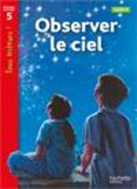 OBSERVER LE CIEL NIVEAU 5 - TOUS LECTEURS ! - ED.2010 (TOUS LECTEURS !)