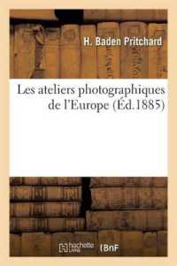 LES ATELIERS PHOTOGRAPHIQUES DE L'EUROPE (SAVOIRS ET TRAD)