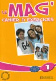 LE MAG'1. CAHIER D'EXERCICES: CAHIER D'EXERCICES