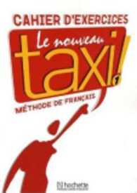 LE NOUVEAU TAXI! 1 CAHIER D'EXERCICES