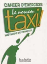 LE NOUVEAU TAXI ! 2 - CAHIER D'EXERCICES (LE NOUVEAU TAXI)