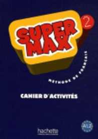SUPER MAX 2 - CAHIER D'ACTIVITES (SUPER MAX)