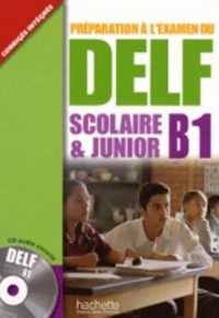 PREPARATION A L'EXAMEN DU DELF SCOLAIRE & JUNIOR B1. AVEC 1 CD AUDIO