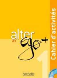 ALTER EGO + 1 : CAHIER D'ACTIVITES + CD AUDIO (ALTER EGO +)