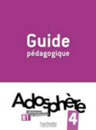 ADOSPHERE 4 GUIDE PEDAGOGIQUE
