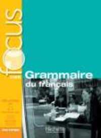FOCUS : GRAMMAIRE DU FRANCAIS + CD AUDIO + CORRIGES + PARCOURS DIGITAL - FOCUS : GRAMMAIRE DU FRANCA (FOCUS)