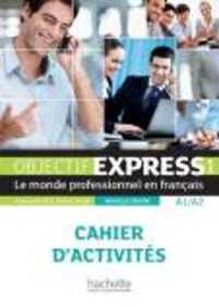 OBJECTIF EXPRESS 1 NOUVELLE EDITION : CAHIER D'ACTIVITES - OBJECTIF EXPRESS 1 NE : CAHIER D'ACTIVITE (OBJECTIF EXPRES)