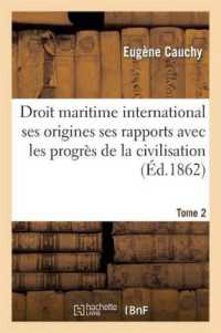 LE DROIT MARITIME INTERNATIONAL : CONSIDERE DANS SES ORIGINES ET DANS SES RAPPORTS TOME 2 - AVEC LES (SCIENCES SOCIAL)