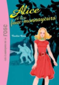 ALICE - T02 - ALICE 02 - ALICE ET LES FAUX MONNAYEURS (LES CLASSIQUES)