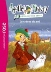 Agatha Mystery, Enquetes En Tout Genre : Le Tresor Du Roi