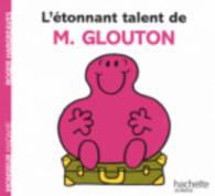 L'ETONNANT TALENT DE M. GLOUTON (MONSIEUR MADAME)