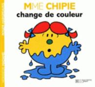 MADAME CHIPIE CHANGE DE COULEUR (MONSIEUR MADAME)