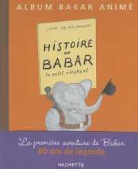 Histoire de Babar : Le petit &eacute;l&eacute;phant