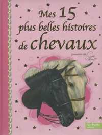 Mes 15 Plus Belles Histoires de Chevaux (Sophie Thalmann)