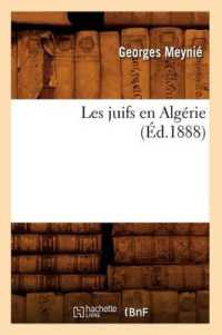 LES JUIFS EN ALGERIE (ED.1888) (HISTOIRE)