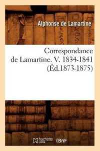 Correspondance de Lamartine. VI. 1834-1841 (�d.1873-1875) (Litterature)