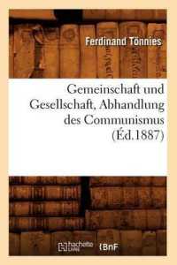 GEMEINSCHAFT UND GESELLSCHAFT, ABHANDLUNG DES COMMUNISMUS (ED.1887) (SCIENCES SOCIAL)