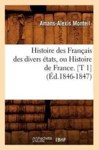 Histoire Des Français Des Divers États, Ou Histoire de France. [T 1] (Éd.1846-1847) (Histoire)