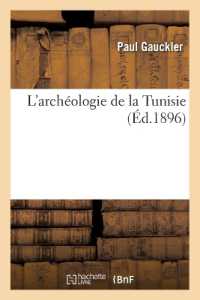 L'ARCHEOLOGIE DE LA TUNISIE (HISTOIRE)