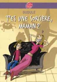T'ES UNE SORCIERE, MAMAN ? (CLASSIQUES & PR)