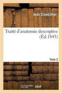 TRAITE D'ANATOMIE DESCRIPTIVE. TOME 2 (SCIENCES)