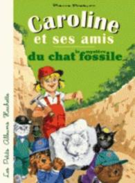 Caroline et ses amis et le mystere du chat fossile -- Paperback / softback (French Language Edition)