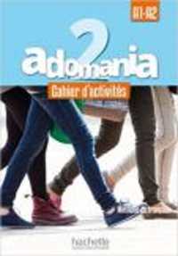 ADOMANIA 2 : CAHIER D'ACTIVITES + CD AUDIO + PARCOURS DIGITAL - A1.2 / A2.1 (ADOMANIA)