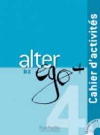ALTER EGO + 4 : CAHIER D'ACTIVITES + CD AUDIO (ALTER EGO +)