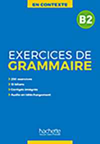 EN CONTEXTE : EXERCICES DE GRAMMAIRE B2 + AUDIO MP3 + CORRIGES (EN CONTEXTE)