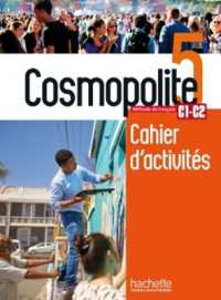 COSMOPOLITE 5: CAHIER DE PERFECTIONNEMENT + AUDIO MP3 - METHODE DE FLE (COSMOPOLITE)