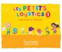 LES PETITS LOUSTICS 1 : LIVRE DE L'ELEVE (LES PETITS LOUS)