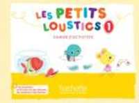 LES PETITS LOUSTICS 1 : CAHIER D'ACTIVITES + CD AUDIO (LES PETITS LOUS)