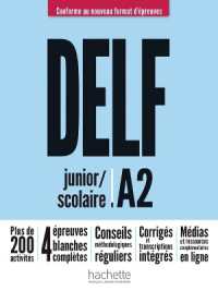 DELF JUNIOR/SCOLAIRE A2  NOUVEAU FORMAT D'EPREUVES - AUDIO ET VIDEOS EN TELECHARGEMENT. PARCOURS DIG (DELF/DALF)