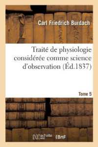 TRAITE DE PHYSIOLOGIE CONSIDEREE COMME SCIENCE D'OBSERVATION. TOME 5 (SCIENCES)