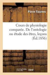 COURS DE PHYSIOLOGIE COMPAREE. DE L'ONTOLOGIE OU ETUDE DES ETRES - LECONS PROFESSEES AU MUSEUM D'HIS (SCIENCES)