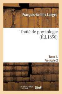 TRAITE DE PHYSIOLOGIE. TOME 1. FASCICULE 2 (SCIENCES)