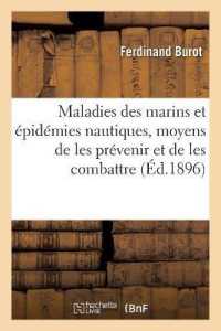 MALADIES DES MARINS ET EPIDEMIES NAUTIQUES, MOYENS DE LES PREVENIR ET DE LES COMBATTRE (SCIENCES)