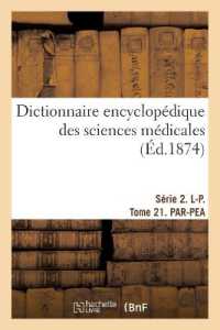 DICTIONNAIRE ENCYCLOPEDIQUE DES SCIENCES MEDICALES. SERIE 2. L-P. TOME 21. PAR-PEA (SCIENCES)
