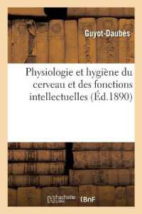 PHYSIOLOGIE ET HYGIENE DU CERVEAU ET DES FONCTIONS INTELLECTUELLES. MEMOIRE, RAISONNEMENT - CALCUL, (SCIENCES)