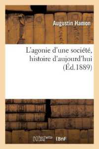 L'AGONIE D'UNE SOCIETE, HISTOIRE D'AUJOURD'HUI (SCIENCES SOCIAL)