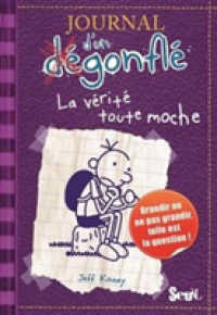 JOURNAL D'UN DEGONFLE - T05 - LA VERITE TOUTE MOCHE - JOURNAL D'UN DEGONFLE, TOME 5 (JOURNAL D''UN D)