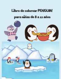 Libro de colorear PENGUIN para niñas de 8 a 12 años : libro de colorear de pingüinos de aves marinas súper divertido para niños (regalos encantadores para niños)