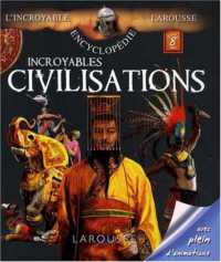 INCROYABLES CIVILISATIONS (L'INCROYABLE EN)