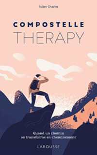 COMPOSTELLE THERAPY (ESSAIS SANTE -)