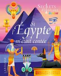 SECRETS D'HISTOIRE - SI L'EGYPTE M'ETAIT CONTEE (SECRETS D'HISTO)