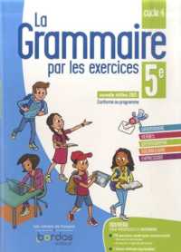 LA GRAMMAIRE PAR LES EXERCICES 5E 2021 CAHIER DE L'ELEVE (GRAMMAIRE EXERC)